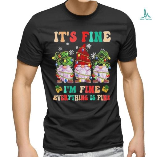 Official It’s Fine I’m Fine Everything Is Fine Christmas Lights Gnome T Shirt