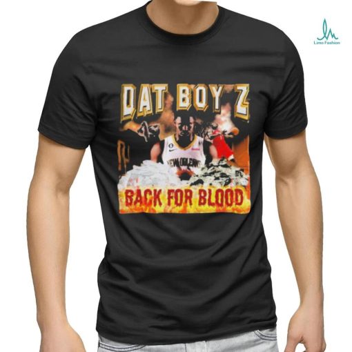 Official Joelvenile dat boy z back for blood t T shirt