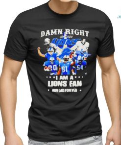 Official Justin Spiro Damn Right I Am A Lions Fan Now And Forever Shirt