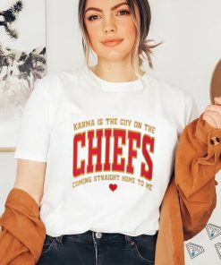 Official Karma Is The Guy On The Chiefs Shirt V11 Shirt Karma Is The Guy On The Chiefs Coming Straight Home To Me Shirt shirt