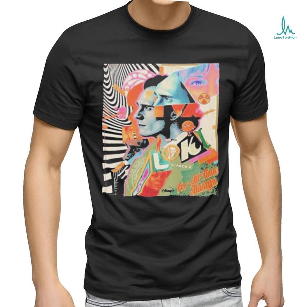 Official Loki Season 2 Finale For All Time Always Poster T Shirt Official Loki Season 2 Finale For All Time Always Poster T Shirt