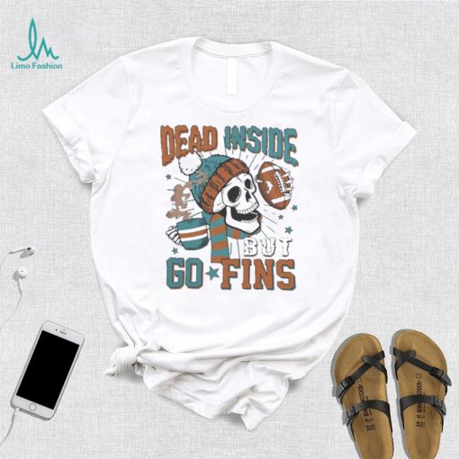 Official Miami Dolphins Skeleton Dead Inside But Go Fins Shirt