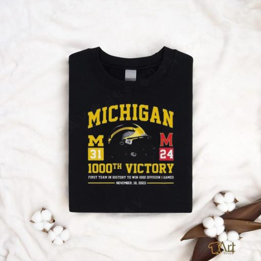 Official Michigan Wolverines 1000th Victory First Team In History To Win 1000 Division 1 Games November 18 2023 T Shirt