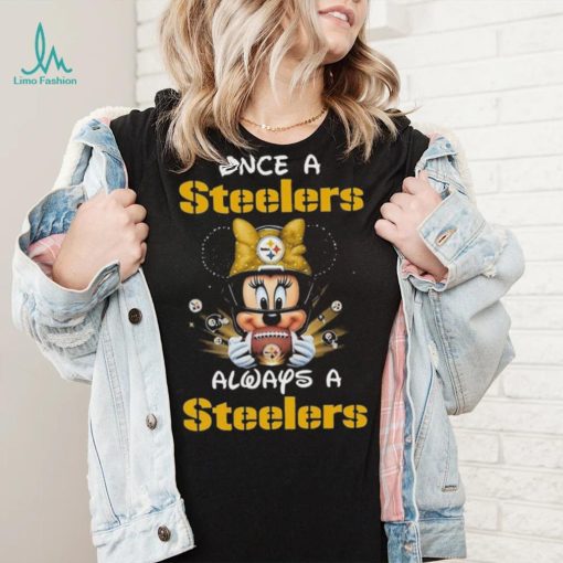 Official Mickey Once A Pittsburgh Steelers Always A Steelers T Shirt