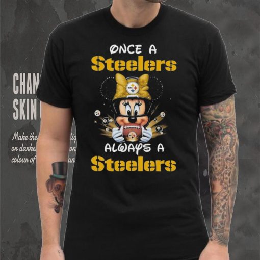 Official Mickey Once A Pittsburgh Steelers Always A Steelers T Shirt