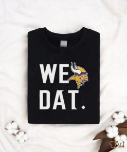 Official Minnesota vikings we dat T shirt
