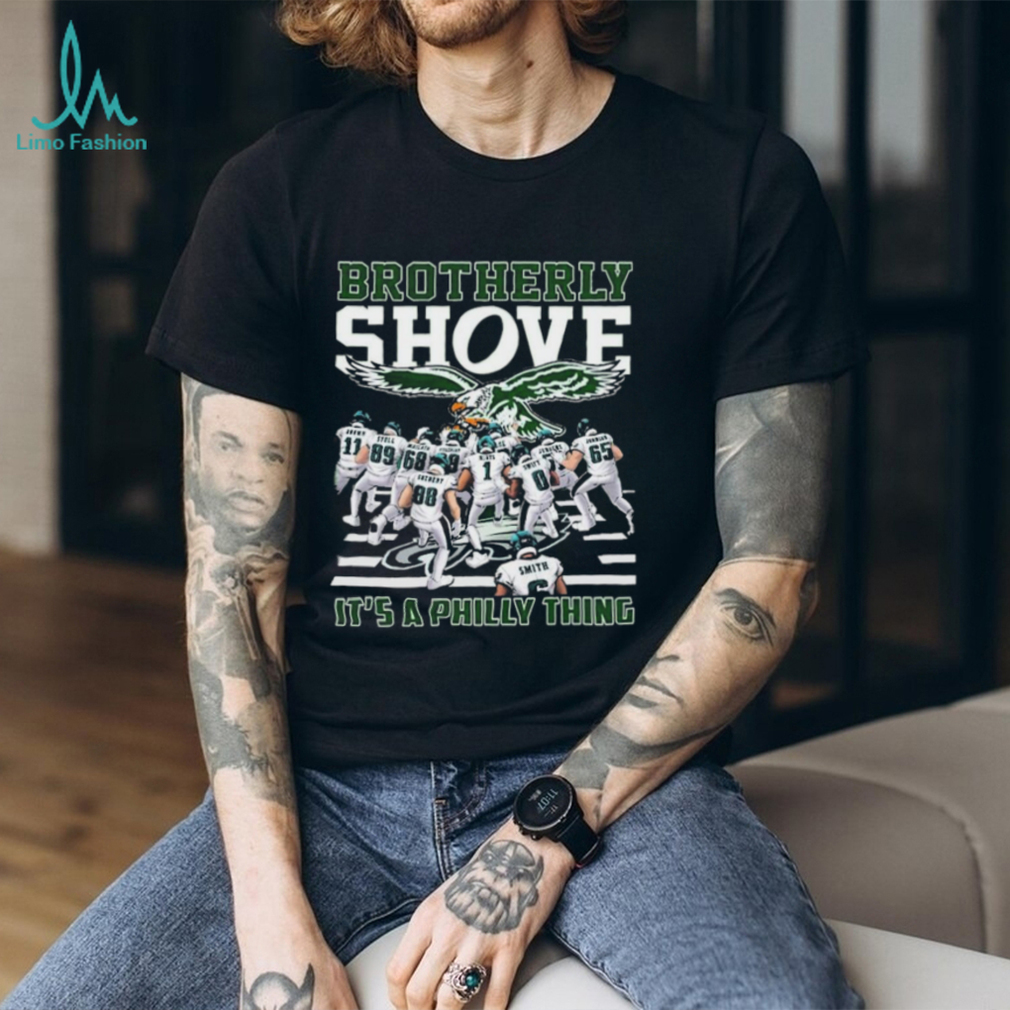 Official NFL Philadelphia Eagles Brotherly Shove It’s A Philly Thing Shirt Official NFL Philadelphia Eagles Brotherly Shove It’s A Philly Thing Shirt