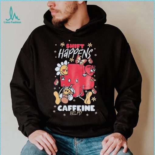Official Nurse John Shift Happens Caffeine Helps shirt