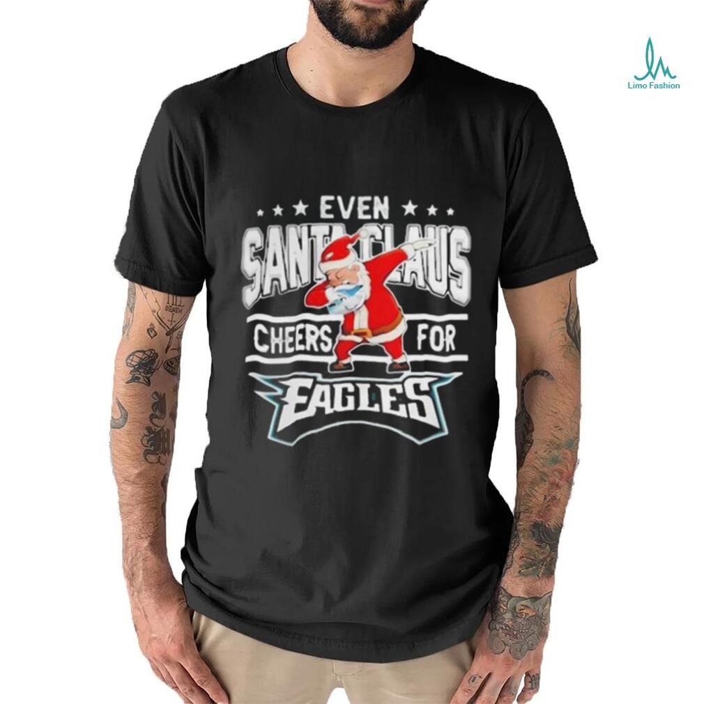 Official Philadelphia Eagles Even Santa Claus Cheers For Christmas Shirt Official Philadelphia Eagles Even Santa Claus Cheers For Christmas Shirt