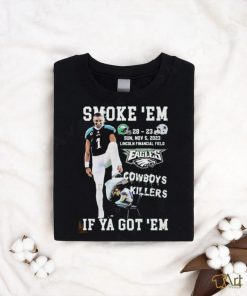 Official Philadelphia eagles smoke em Cowboys killers if ya got em shirt