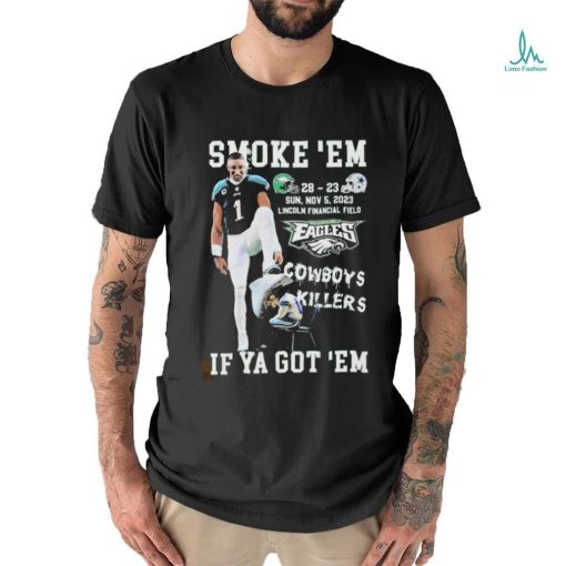 Official Philadelphia eagles smoke em Cowboys killers if ya got em shirt