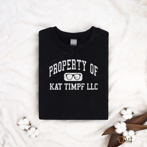 Official Property Of Kat Timpf Shirt