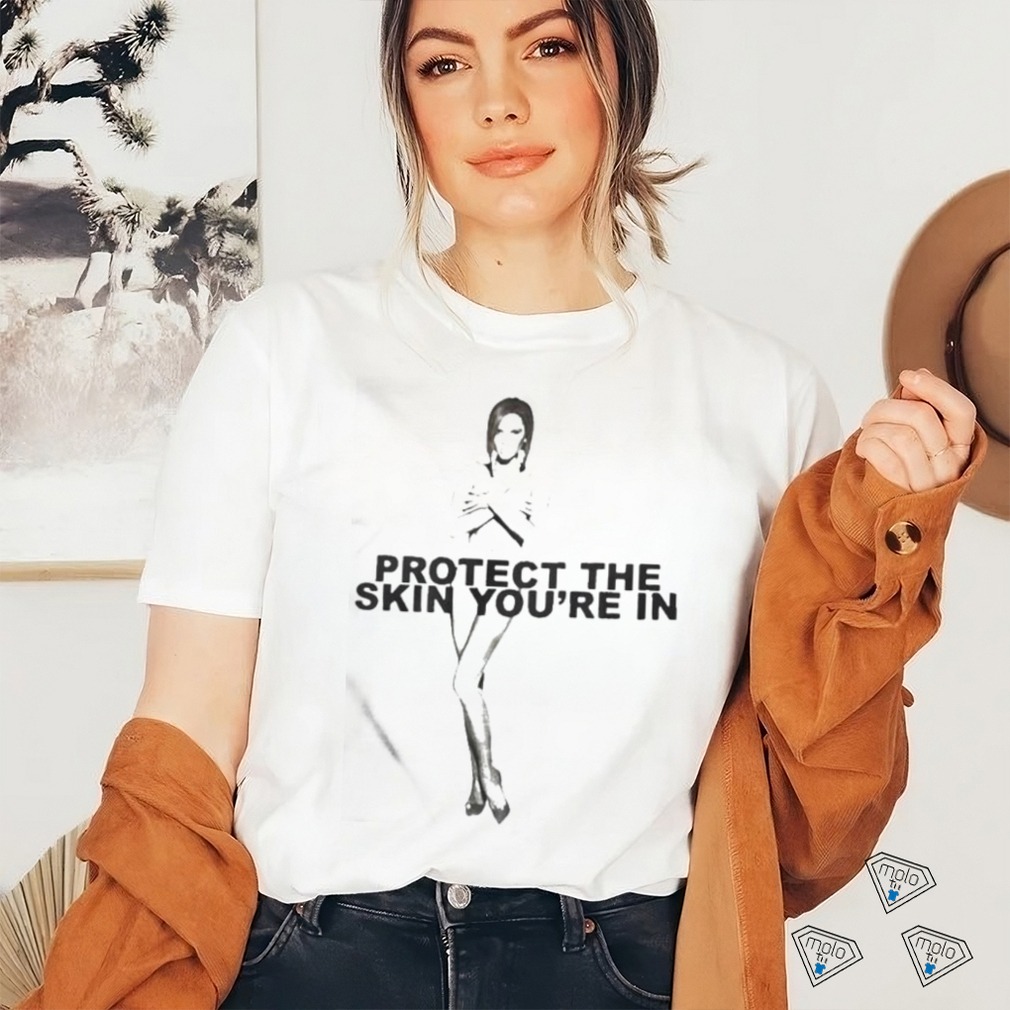 Official Protect The Skin You’re In Shirt Official Protect The Skin You’re In Shirt