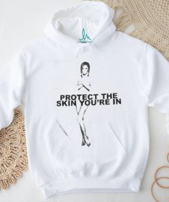 Official Protect The Skin You’re In Shirt