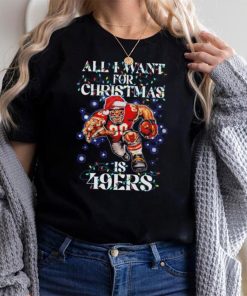 Official San Francisco 49ers all I want for christmas is santa mascot Shirt