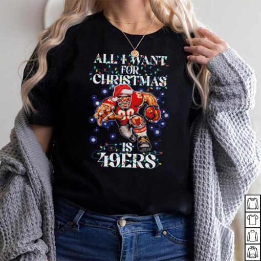 Official San Francisco 49ers all I want for christmas is santa mascot Shirt