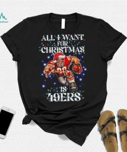 Official San Francisco 49ers all I want for christmas is santa mascot Shirt