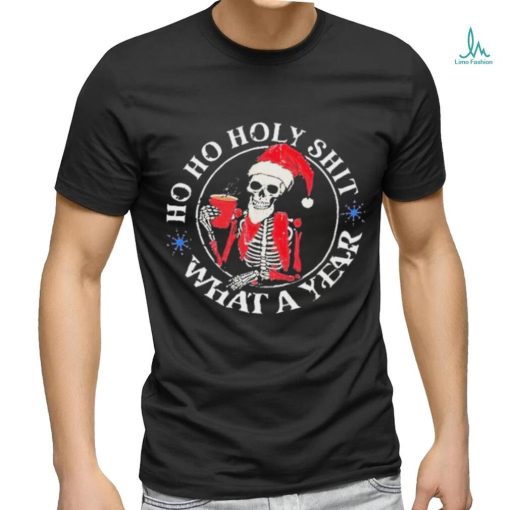 Official Santa Skeleton Ho Ho Holy Shit What A Year 2023 Merry Christmas Unisex T Shirt