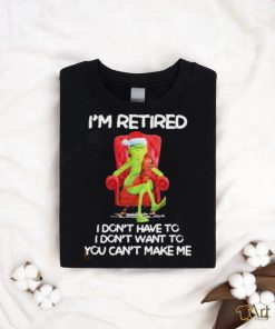 Official Santa grinch I’m retired I don’t have to I don’t want to you can’t make me shirt
