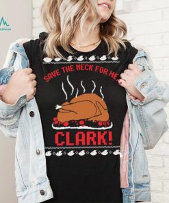 Official Save The Neck For Me Cousin Eddie Ugly Clark shirt