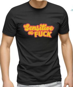 Official Sensitive as fuck 2023 T shirt