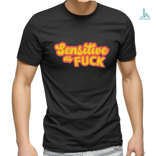 Official Sensitive as fuck 2023 T shirt