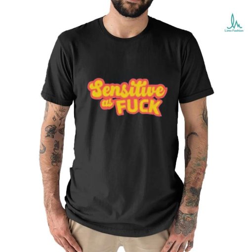 Official Sensitive as fuck 2023 T shirt