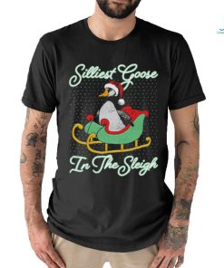 Official Silliest Goose In The Sleigh T Shirt