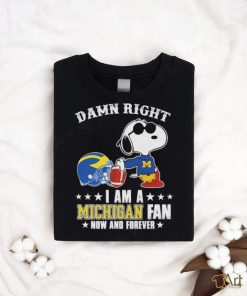 Official Snoopy Damn Right I Am A Michigan Wolverines Fan Now And Forever Shirt
