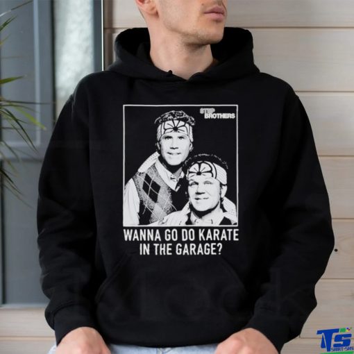 Official Step Brothers Wanna Do Karate In The Garage Shirts