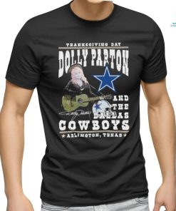 Official Thanksgiving day Dolly Parton and the Dallas Cowboys Arlington, Texas signature shirt