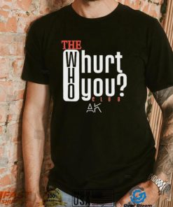 Official The Who Will Hurt You Club Shirt
