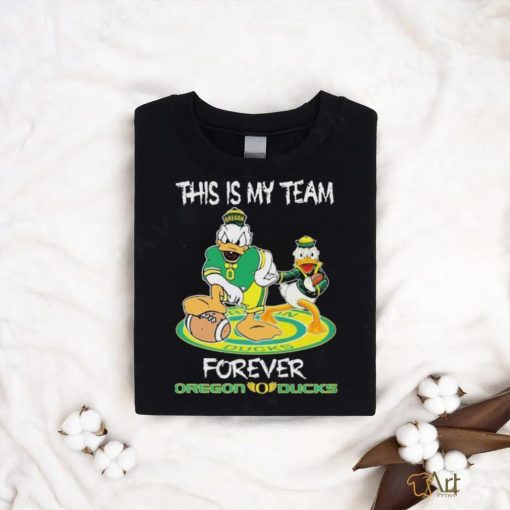 Official This Is My Team Forever Oregon Ducks Shirt