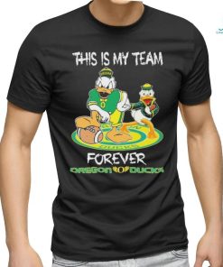 Official This Is My Team Forever Oregon Ducks Shirt