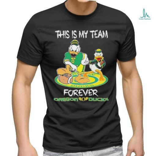 Official This Is My Team Forever Oregon Ducks Shirt