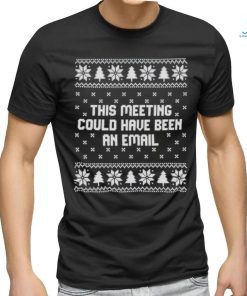 Official This Meeting Could Have Been An Email Christmas Shirt