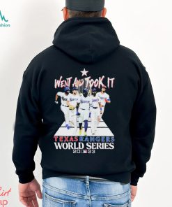 Official Went And Took It Texas Rangers Teams World Series 2023 Champions Shirt