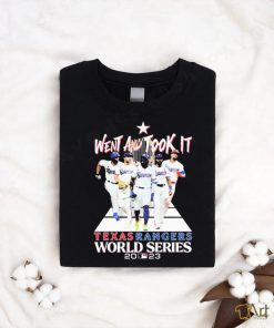 Official Went And Took It Texas Rangers Teams World Series 2023 Champions Shirt