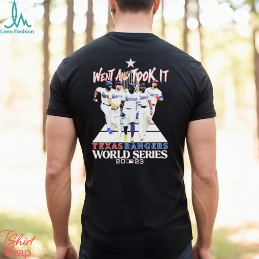 Official Went And Took It Texas Rangers Teams World Series 2023 Champions Shirt