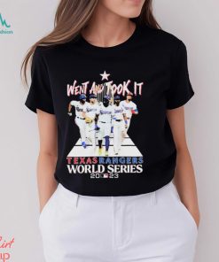 Official Went And Took It Texas Rangers Teams World Series 2023 Champions Shirt