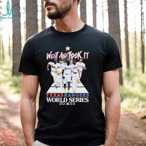 Official Went And Took It Texas Rangers Teams World Series 2023 Champions Shirt