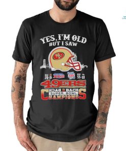 Official Yes I Am Old But I Saw 49ers Back 2 Back Superbowl Champions T Shirt, hoodie, sweater, long sleeve and tank top Official Yes I Am Old But I Saw 49ers Back 2 Back Superbowl Champions T Shirt