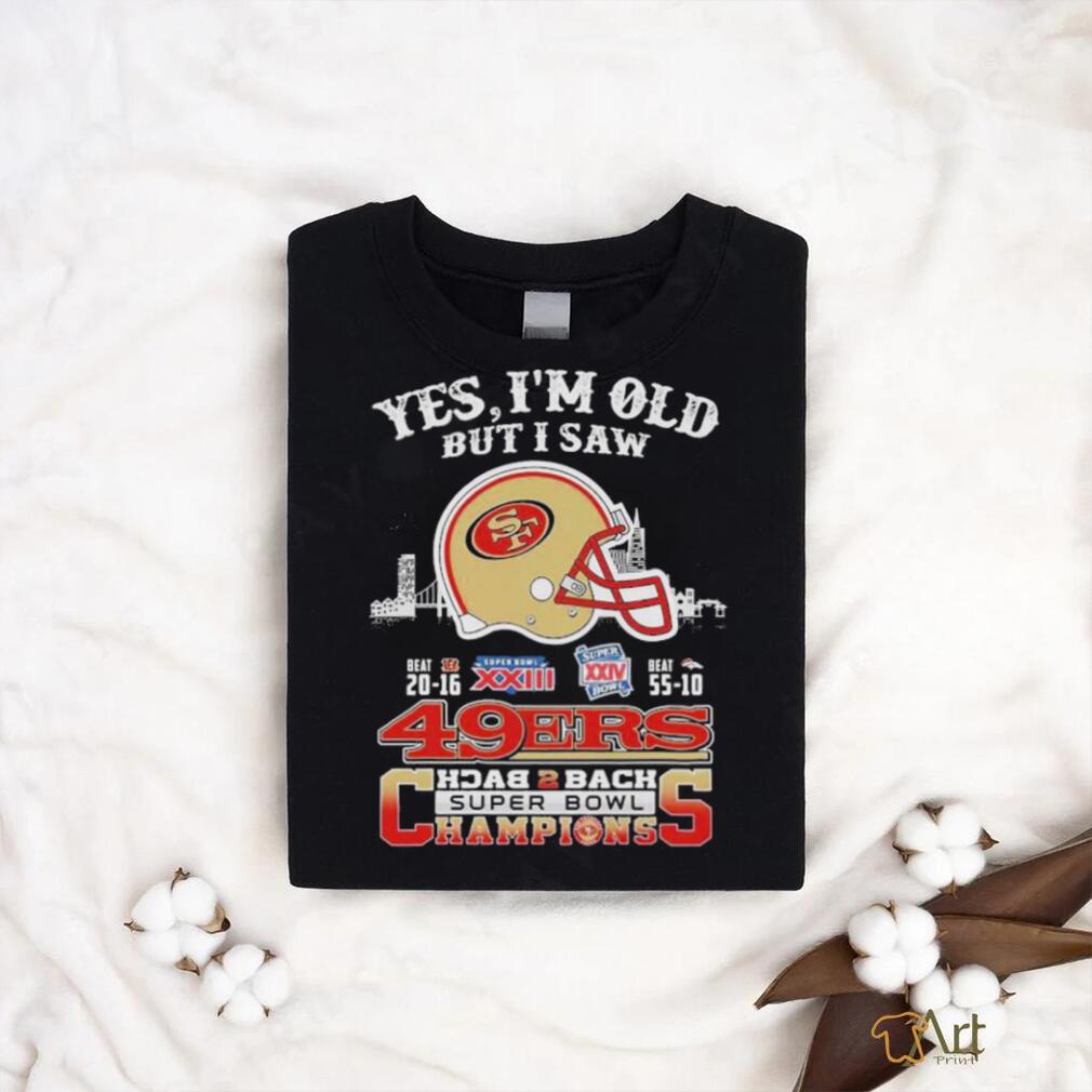 Official Yes I Am Old But I Saw 49ers Back 2 Back Superbowl Champions T Shirt Official Yes I Am Old But I Saw 49ers Back 2 Back Superbowl Champions T Shirt