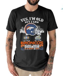Official Yes I Am Old But I Saw Broncos Back 2 Back Superbowl Champions T Shirt, hoodie, sweater, long sleeve and tank top Official Yes I Am Old But I Saw Broncos Back 2 Back Superbowl Champions T Shirt