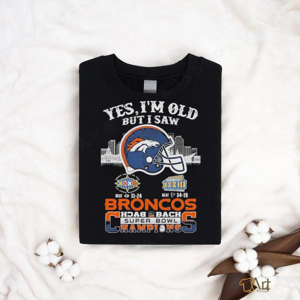 Official Yes I Am Old But I Saw Broncos Back 2 Back Superbowl Champions T Shirt Official Yes I Am Old But I Saw Broncos Back 2 Back Superbowl Champions T Shirt