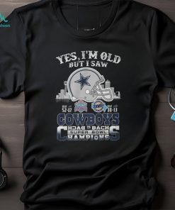 Official Yes I’m Old But I Saw City Cowboys Back 2 Back Super Bowl Champions T Shirt