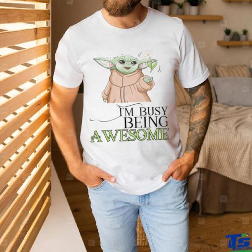 Official Yoda I’m busy being awesome shirt