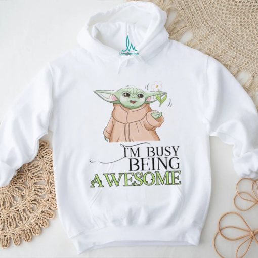 Official Yoda I’m busy being awesome shirt