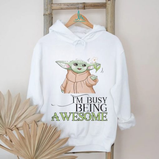 Official Yoda I’m busy being awesome shirt