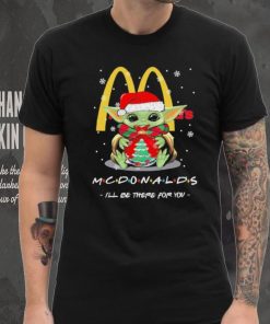 Official baby Yoda hug ball hat santa McDonald’s I’ll be there for you merry christmas shirt